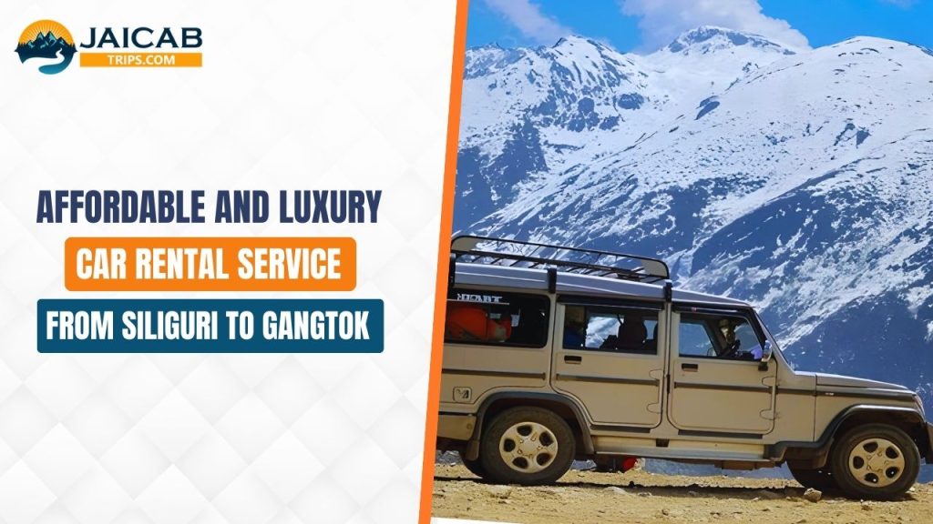 Affordable and Luxury car Rental Service from siliguri to Gangtok