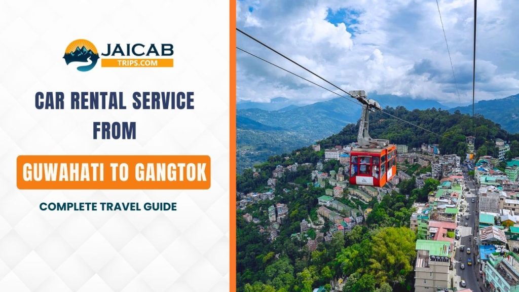 Guwahati to Gangtok reliable Car Rental Service