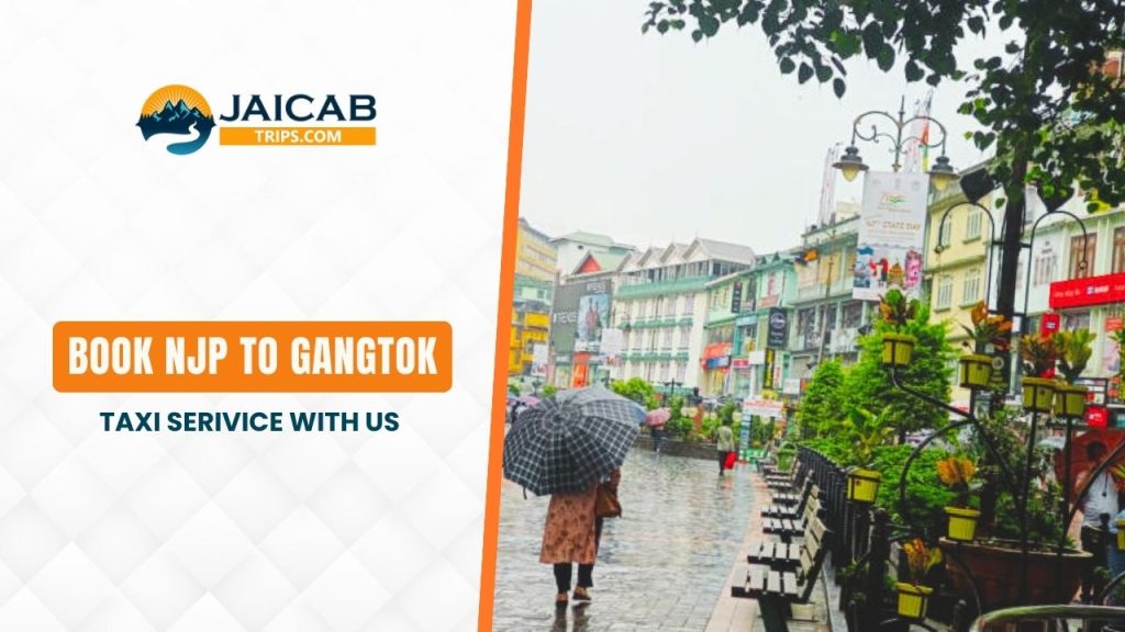 Planning Your NJP to Gangtok Trip?