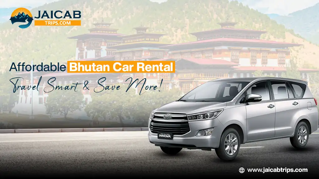 Affordable Bhutan car rental – Travel Smart & Save More!